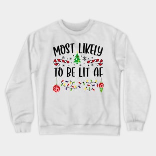 Most Likely To Be Lit AF Funny Christmas Crewneck Sweatshirt